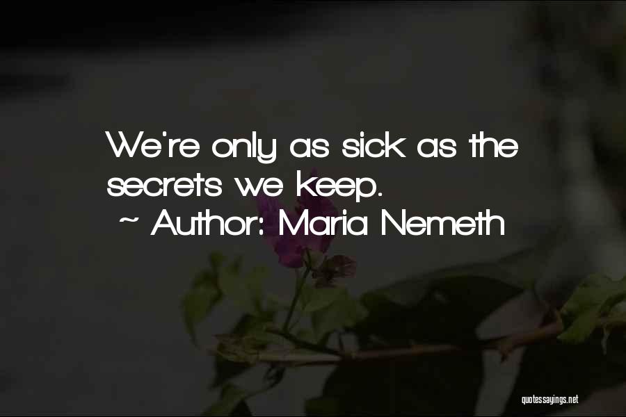 Having To Keep Secrets Quotes By Maria Nemeth