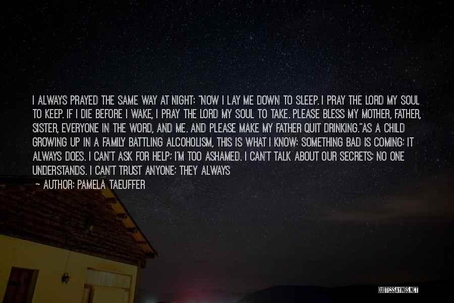 Having To Keep Secrets Quotes By Pamela Taeuffer