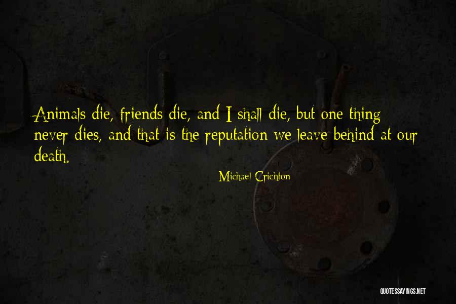 Having To Leave Friends Behind Quotes By Michael Crichton Having To Leave Friends Behind Quotes By Michael Crichton