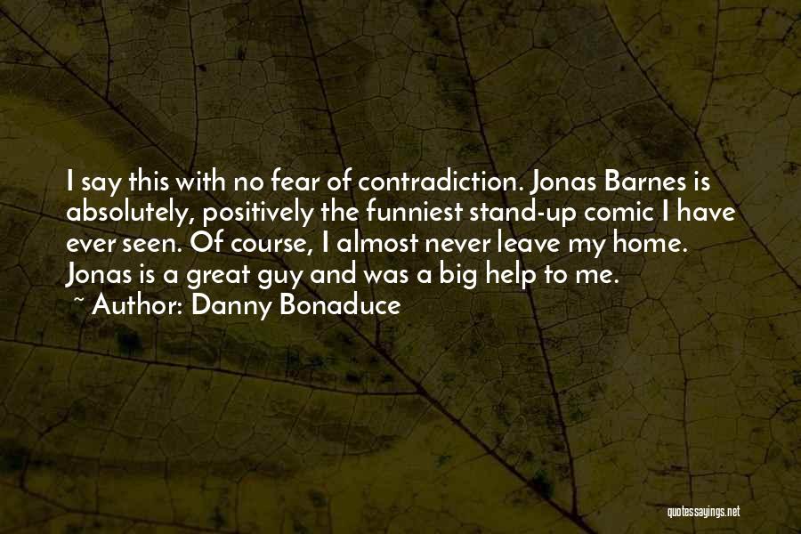Having To Leave Home Quotes By Danny Bonaduce