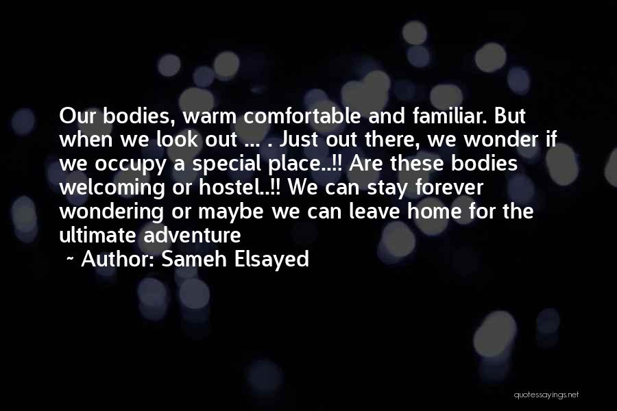 Having To Leave Home Quotes By Sameh Elsayed