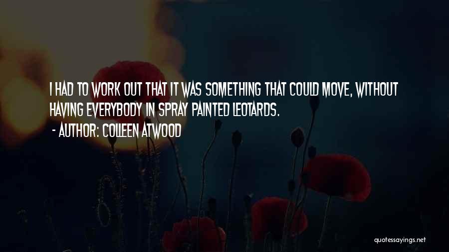 Having To Move Quotes By Colleen Atwood