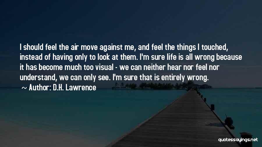 Having To Move Quotes By D.H. Lawrence