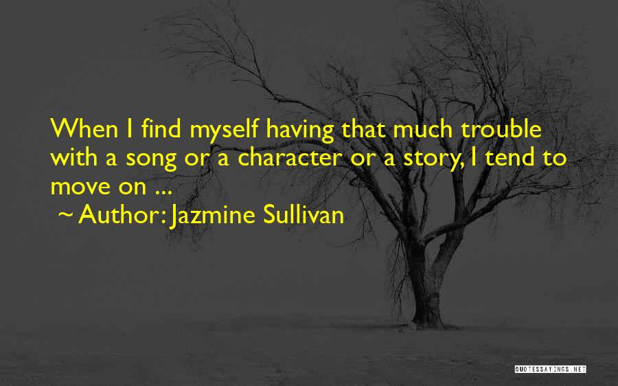 Having To Move Quotes By Jazmine Sullivan