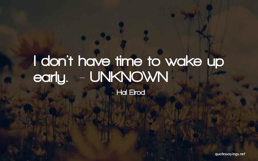 Having To Wake Up Early Quotes By Hal Elrod