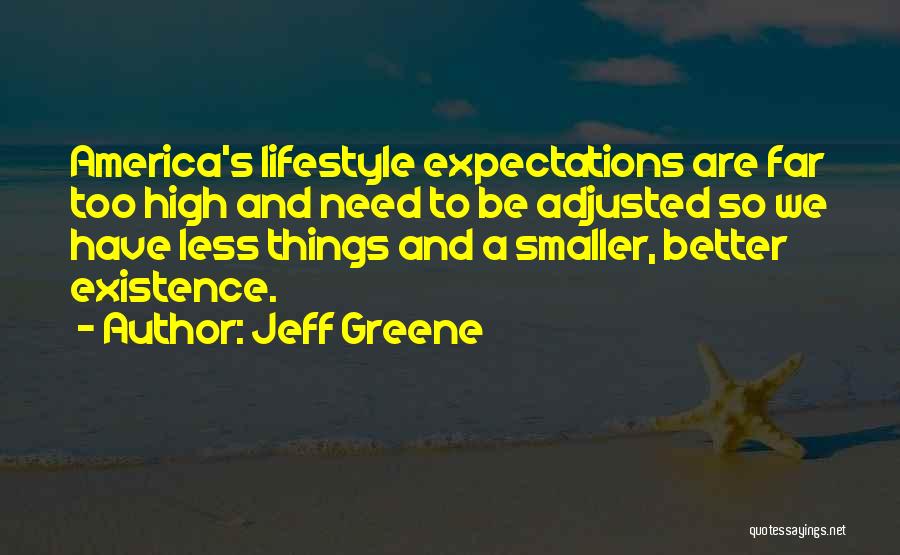 Having Too High Expectations Quotes By Jeff Greene