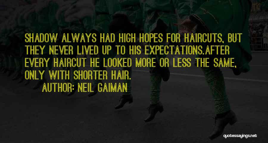 Having Too High Expectations Quotes By Neil Gaiman