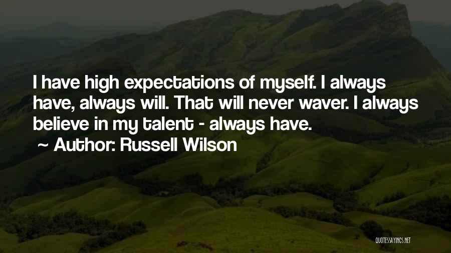 Having Too High Expectations Quotes By Russell Wilson