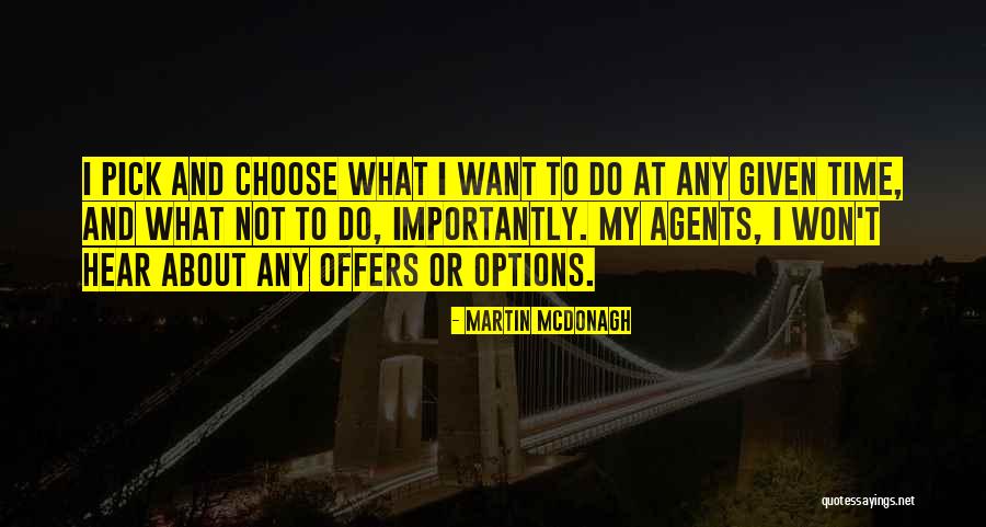 Having Too Many Options Quotes By Martin McDonagh