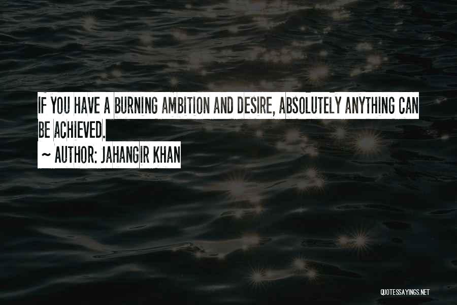 Having Too Much Ambition Quotes By Jahangir Khan