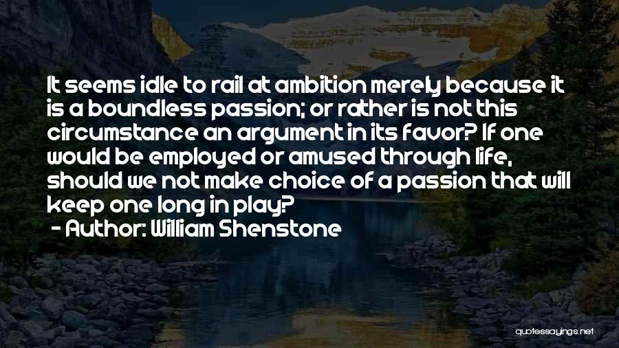 Having Too Much Ambition Quotes By William Shenstone