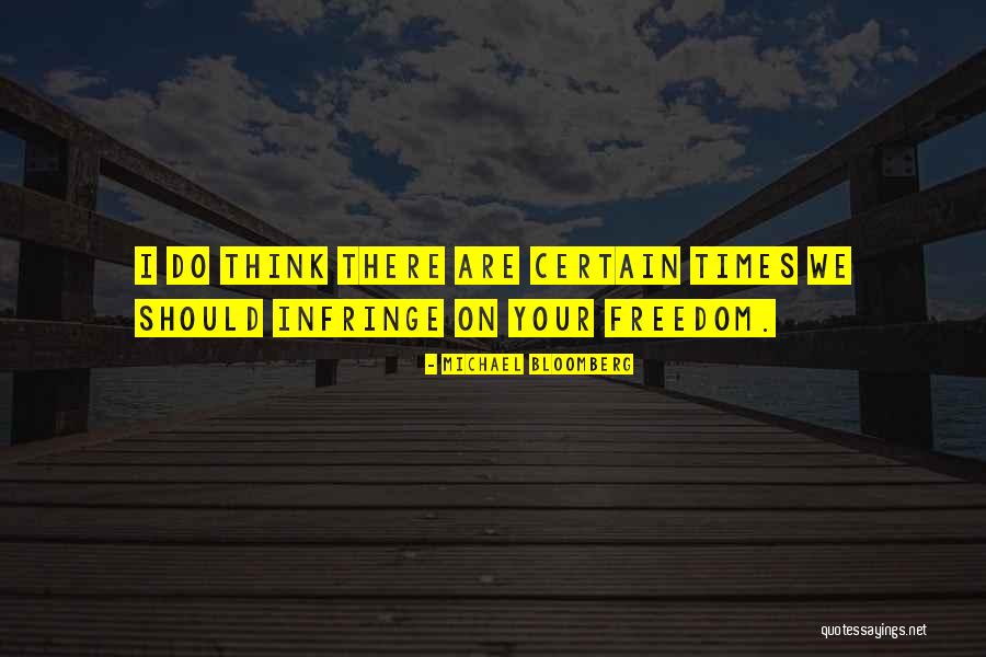Having Too Much Freedom Quotes By Michael Bloomberg Having Too Much Freedom Quotes By Michael Bloomberg