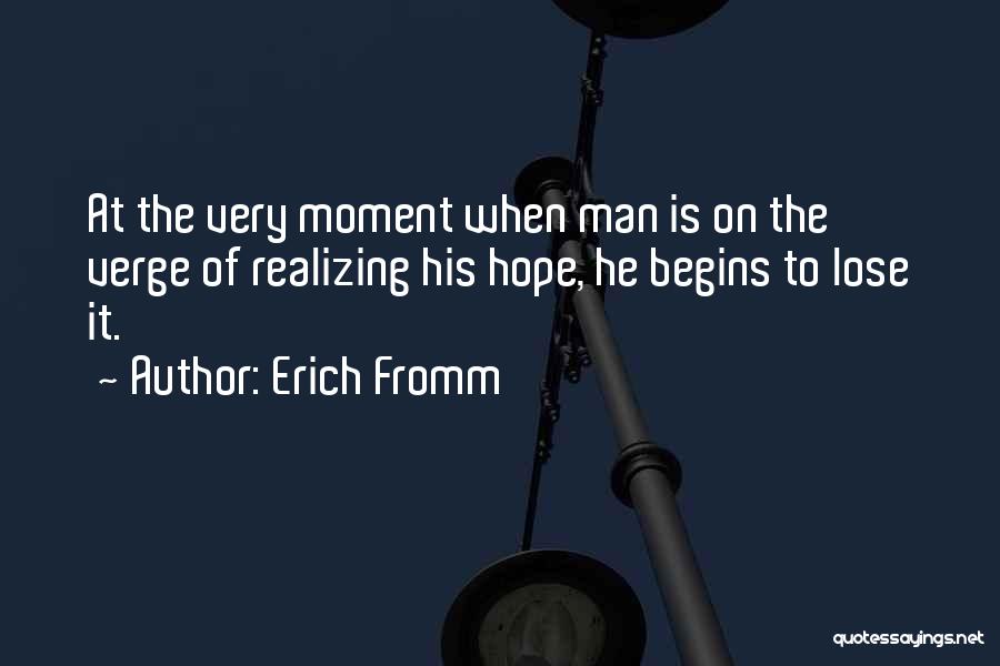 Having Too Much Hope Quotes By Erich Fromm