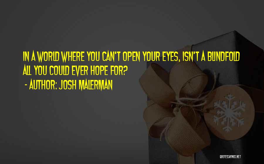Having Too Much Hope Quotes By Josh Malerman