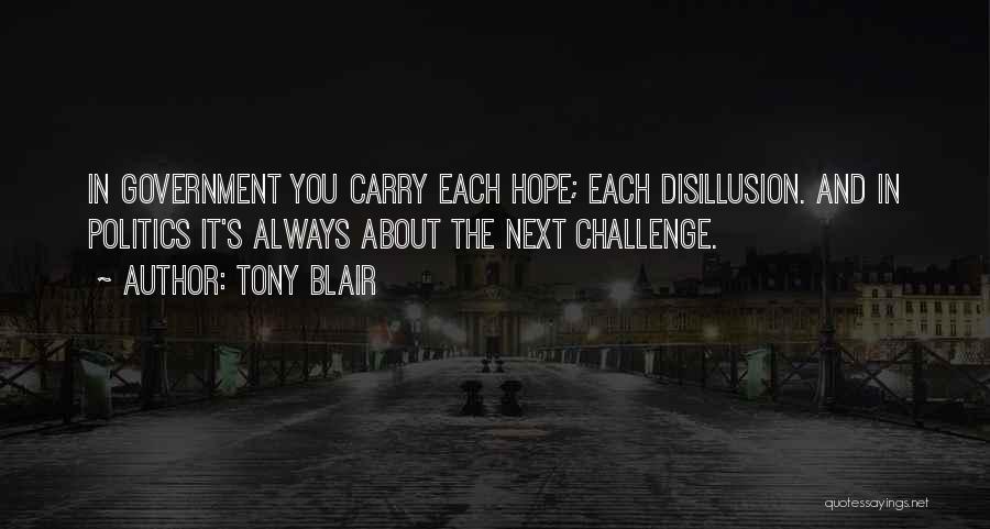 Having Too Much Hope Quotes By Tony Blair