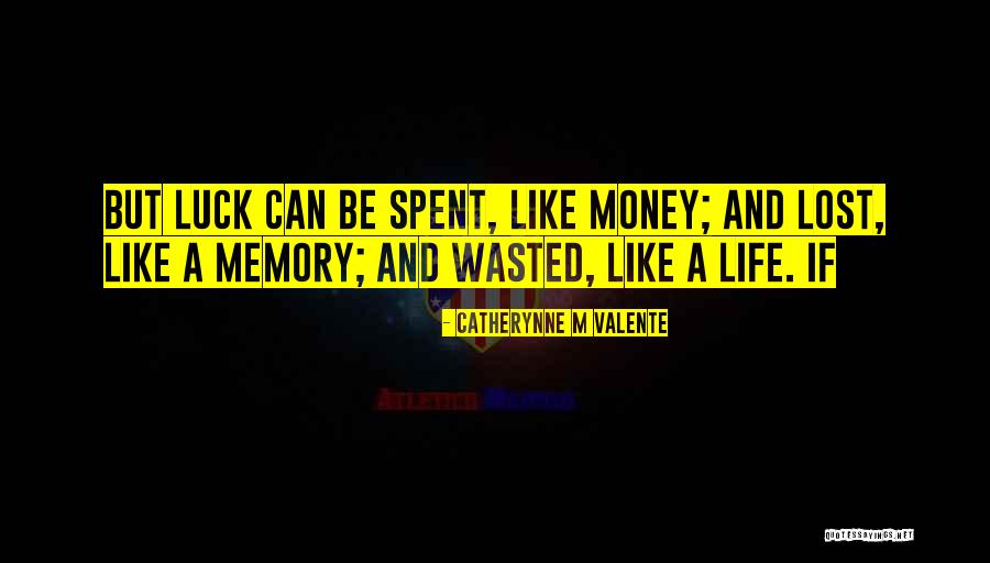 Having Too Much Money Quotes By Catherynne M Valente Having Too Much Money Quotes By Catherynne M Valente