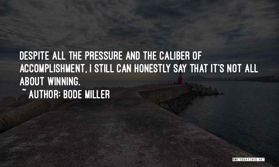 Having Too Much Pressure Quotes By Bode Miller
