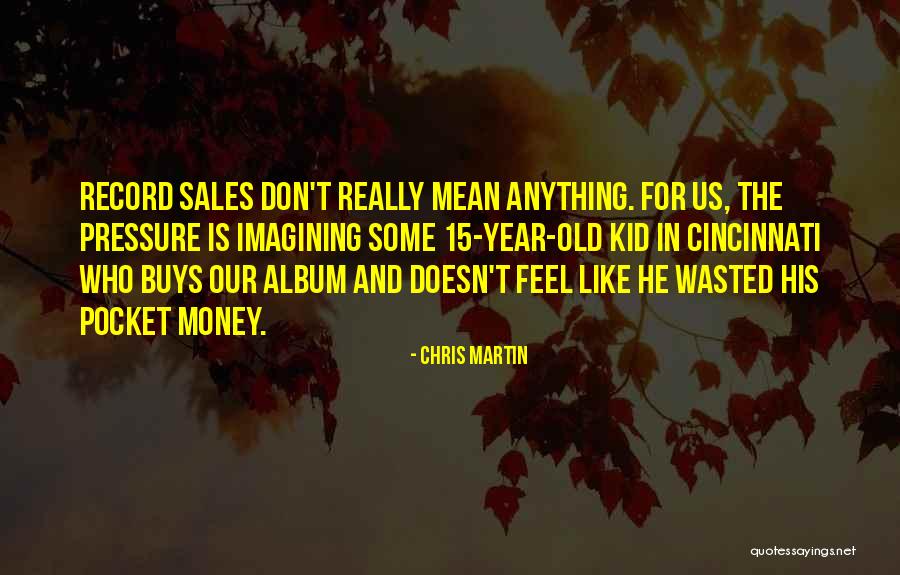 Having Too Much Pressure Quotes By Chris Martin