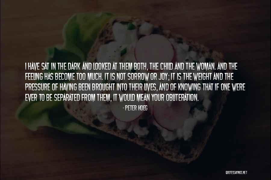 Having Too Much Pressure Quotes By Peter Hoeg Having Too Much Pressure Quotes By Peter Hoeg