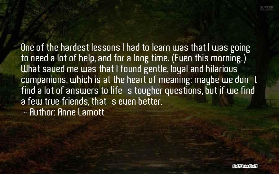 Having True Friends Quotes By Anne Lamott