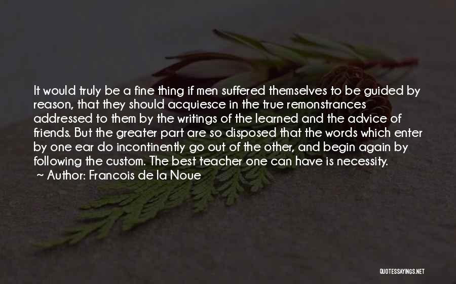 Having True Friends Quotes By Francois De La Noue