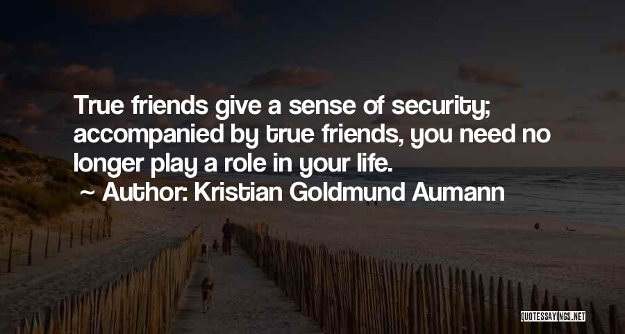 Having True Friends Quotes By Kristian Goldmund Aumann