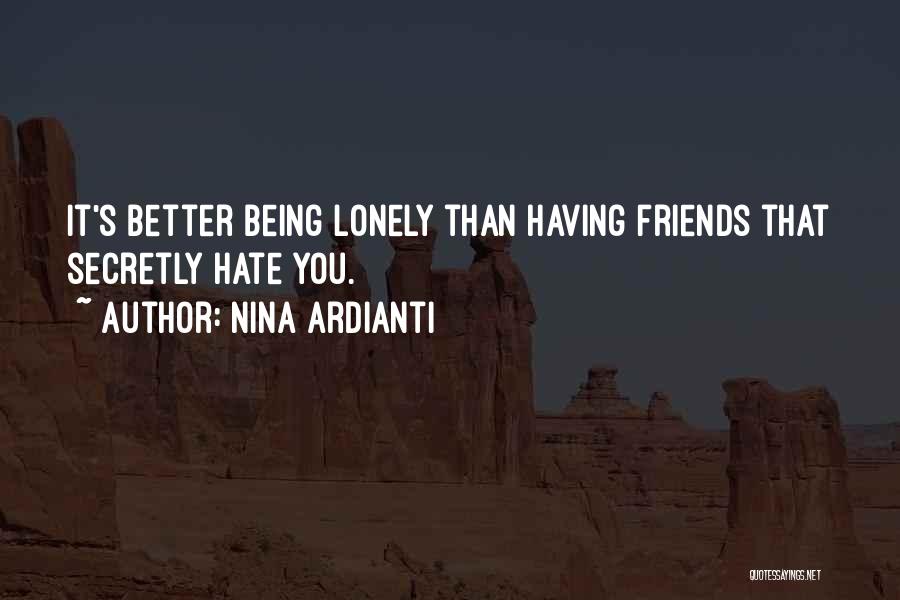 Having True Friends Quotes By Nina Ardianti
