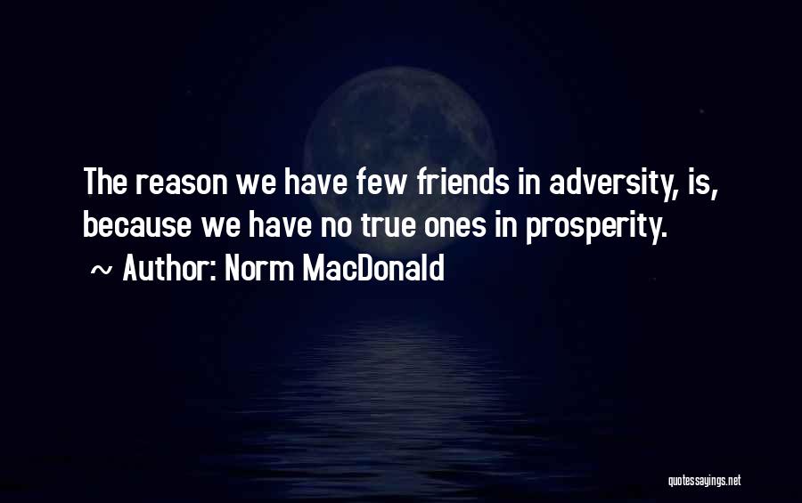 Having True Friends Quotes By Norm MacDonald