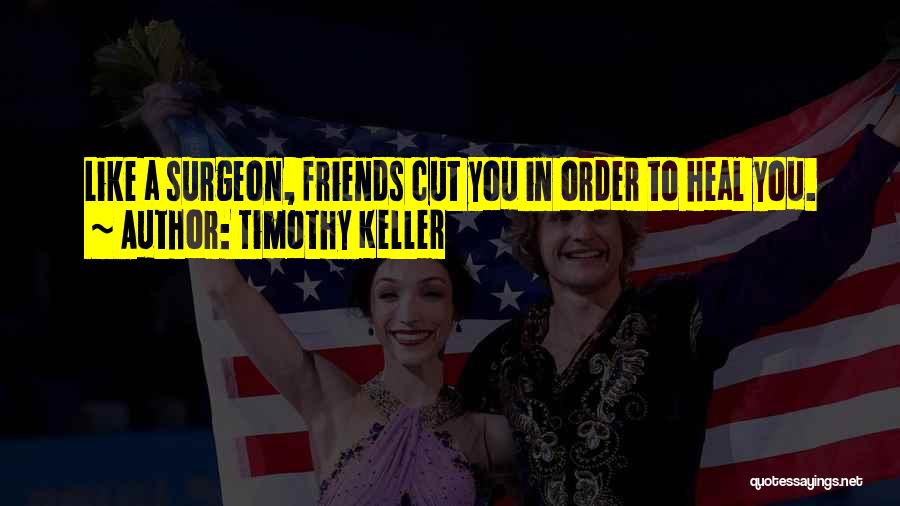 Having True Friends Quotes By Timothy Keller