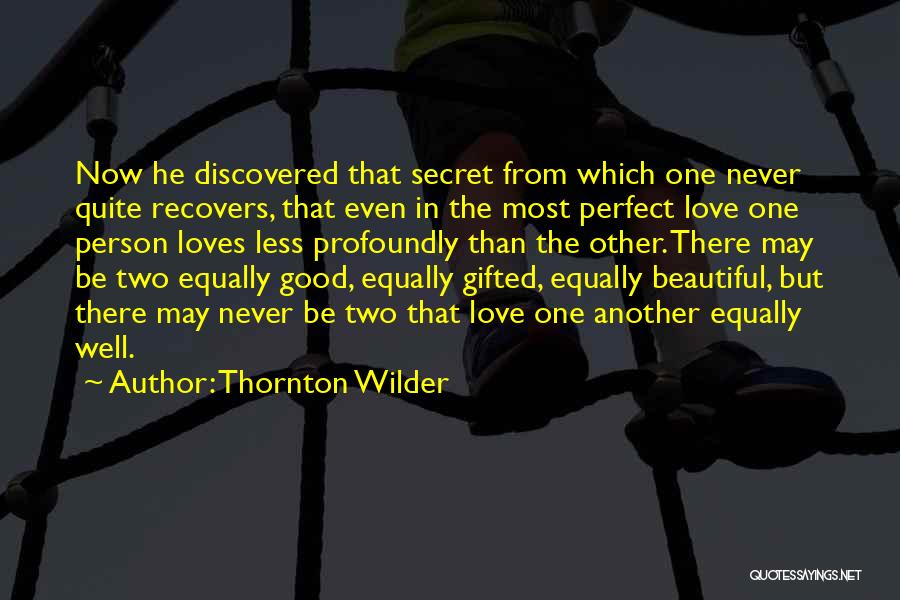 Having Two Loves Quotes By Thornton Wilder