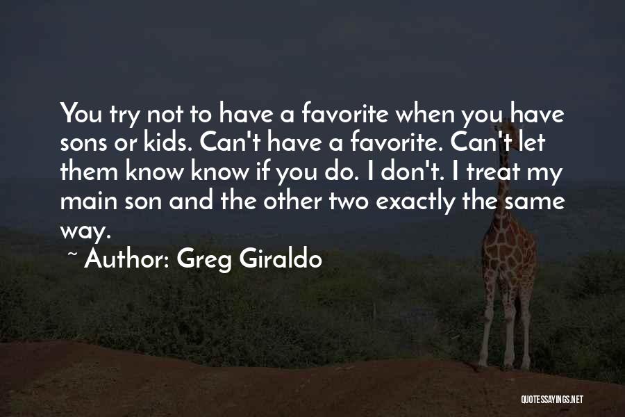 Having Two Sons Quotes By Greg Giraldo