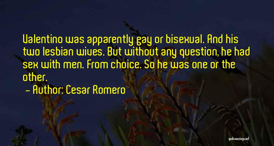 Having Two Wives Quotes By Cesar Romero