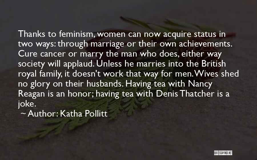 Having Two Wives Quotes By Katha Pollitt