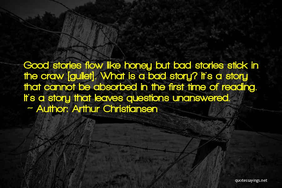 Having Unanswered Questions Quotes By Arthur Christiansen