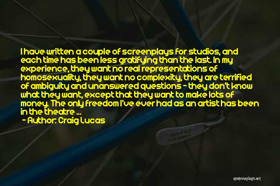 Having Unanswered Questions Quotes By Craig Lucas