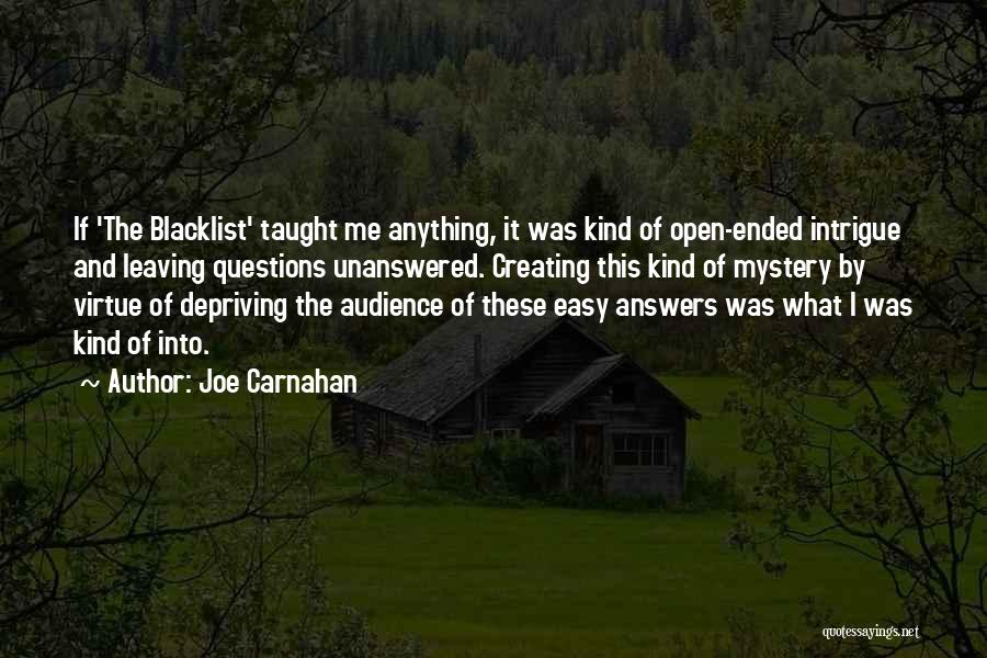 Having Unanswered Questions Quotes By Joe Carnahan