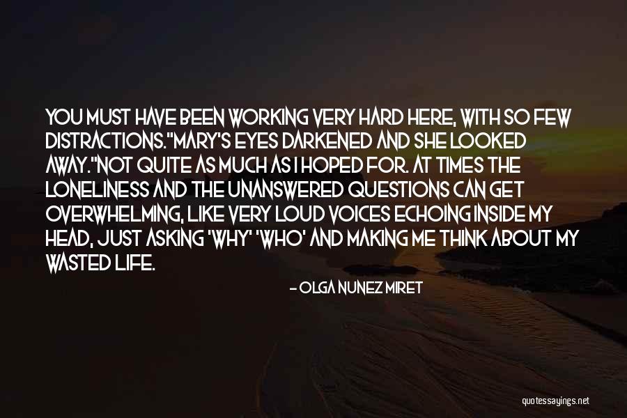 Having Unanswered Questions Quotes By Olga Nunez Miret