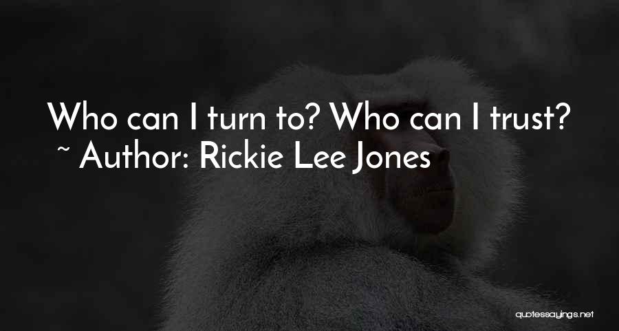 Having Unanswered Questions Quotes By Rickie Lee Jones