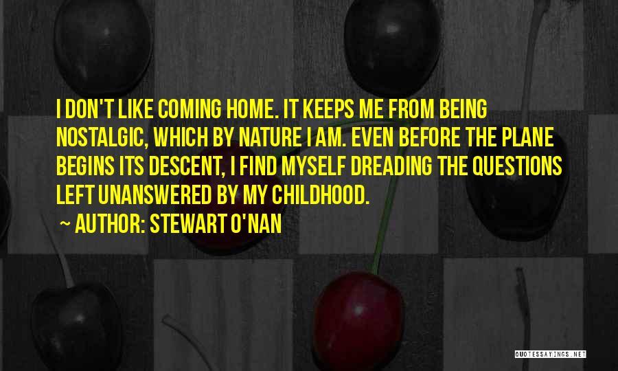 Having Unanswered Questions Quotes By Stewart O'Nan