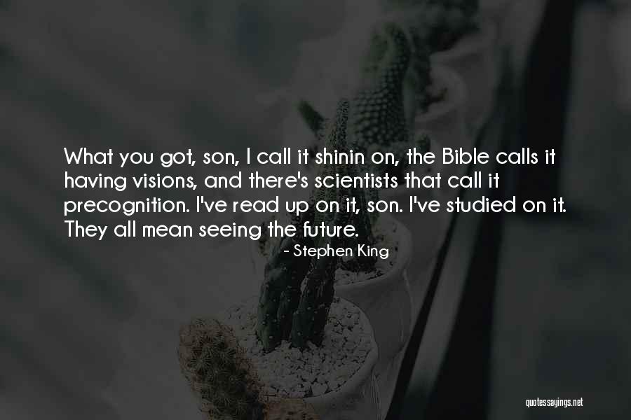 Having Visions Quotes By Stephen King Having Visions Quotes By Stephen King