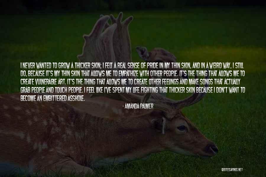 Having Weird Feelings Quotes By Amanda Palmer Having Weird Feelings Quotes By Amanda Palmer