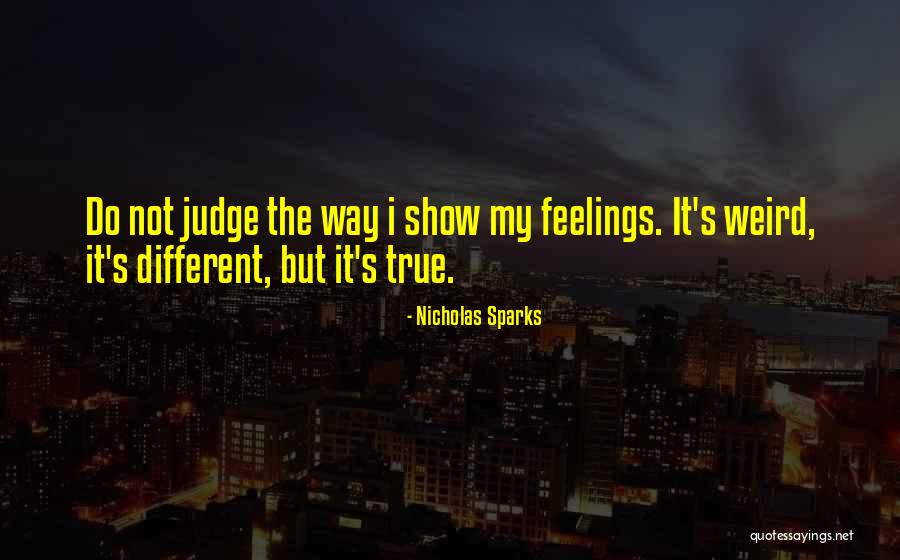 Having Weird Feelings Quotes By Nicholas Sparks Having Weird Feelings Quotes By Nicholas Sparks