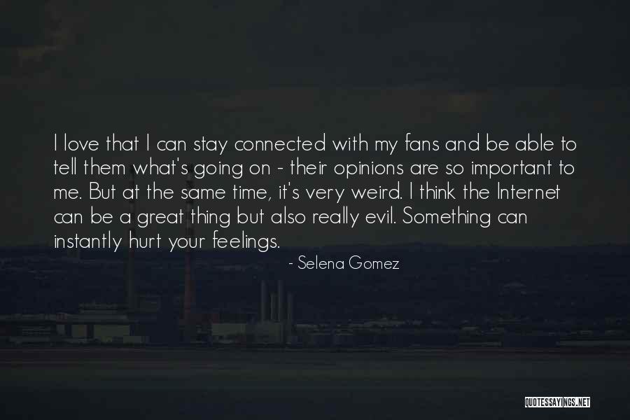Having Weird Feelings Quotes By Selena Gomez Having Weird Feelings Quotes By Selena Gomez