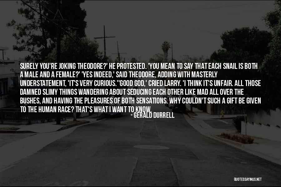 Having What You Want Quotes By Gerald Durrell Having What You Want Quotes By Gerald Durrell
