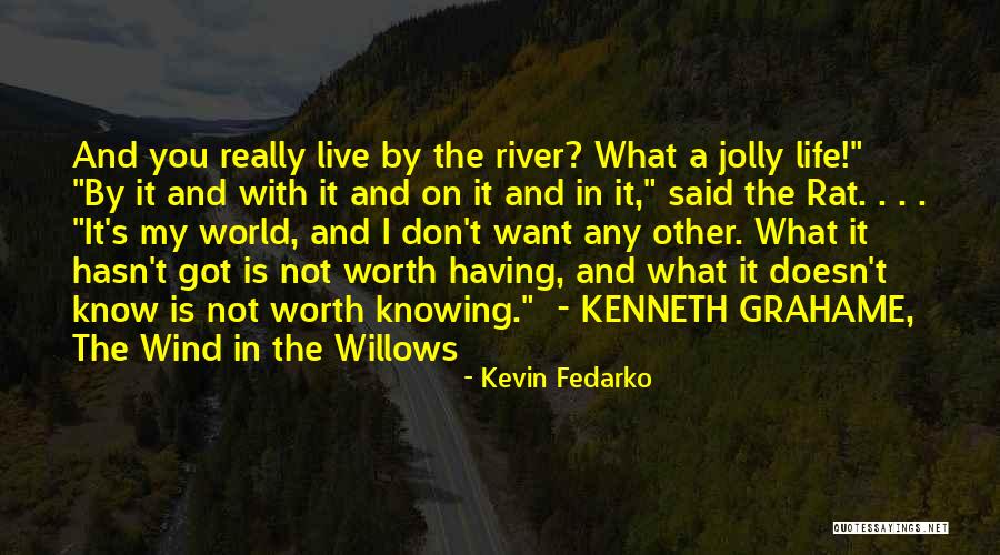 Having What You Want Quotes By Kevin Fedarko