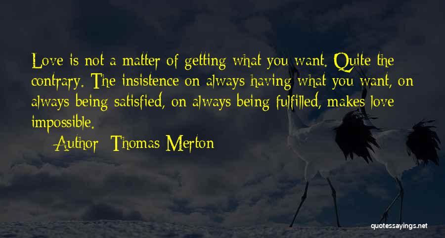 Having What You Want Quotes By Thomas Merton