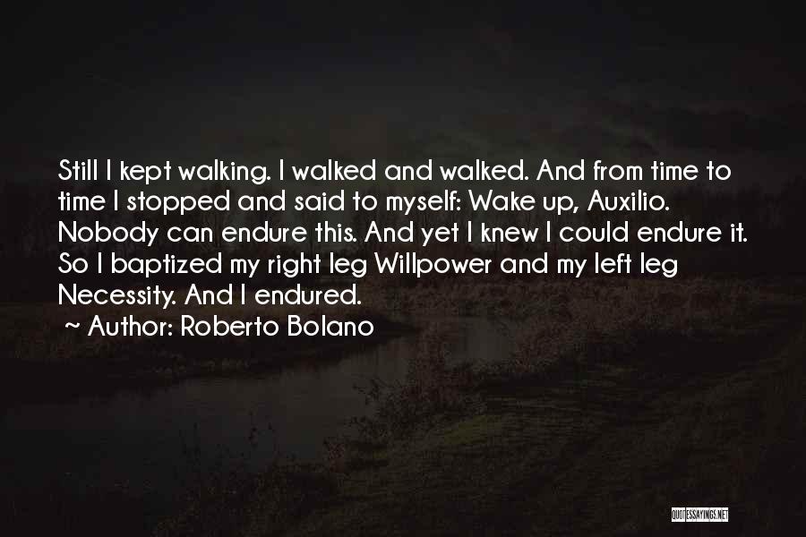 Having Willpower Quotes By Roberto Bolano