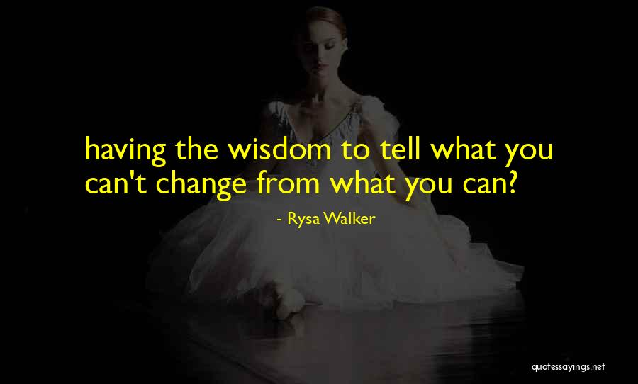 Having Wisdom Quotes By Rysa Walker Having Wisdom Quotes By Rysa Walker