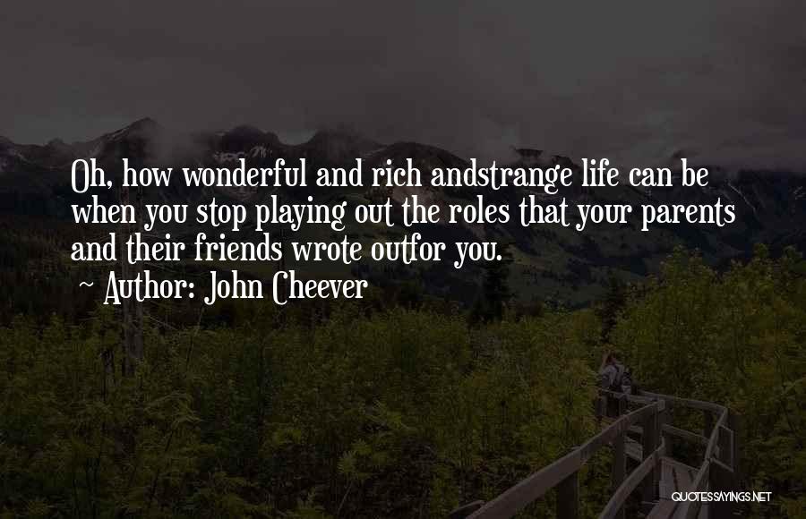 Having Wonderful Friends Quotes By John Cheever