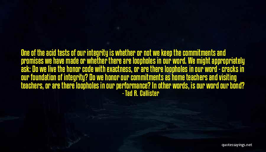 Having Word Of Honor Quotes By Tad R. Callister